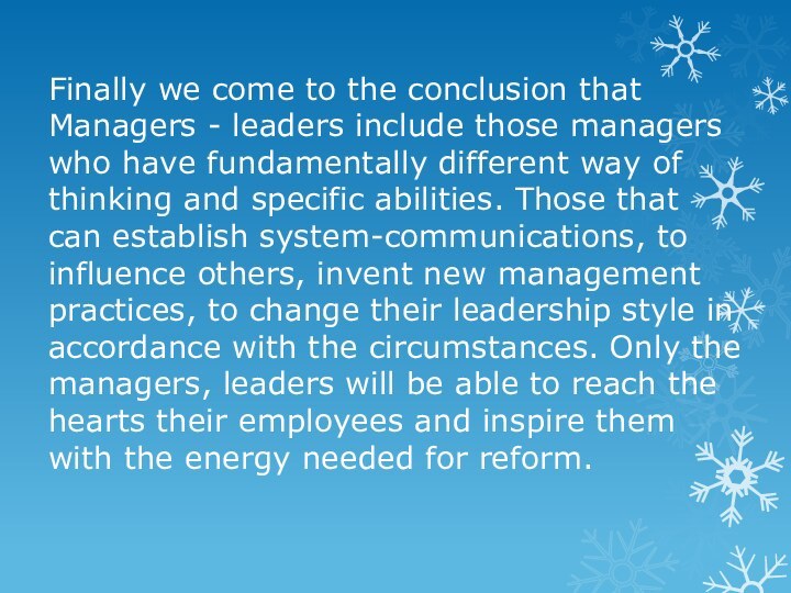 Finally we come to the conclusion that Managers - leaders include those