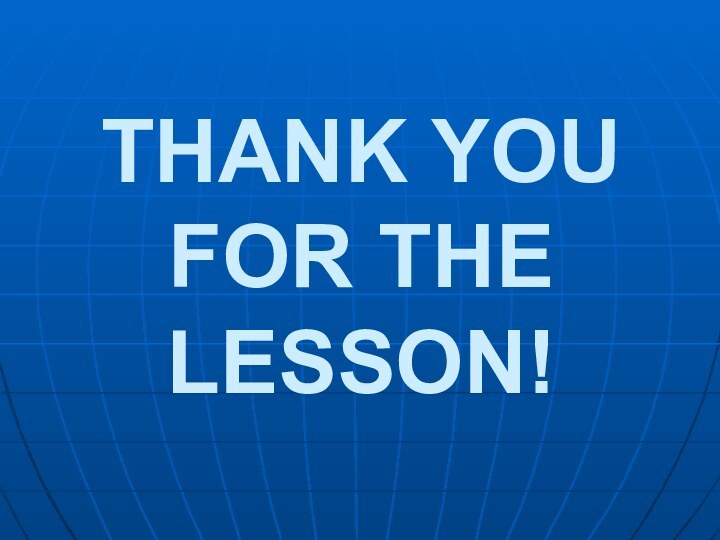 THANK YOU FOR THE LESSON!