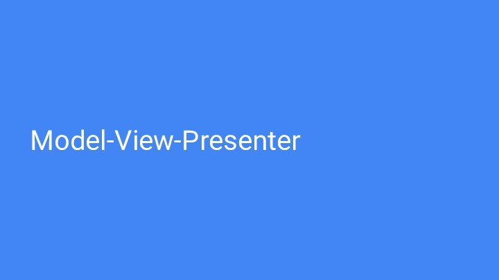 Model-View-Presenter