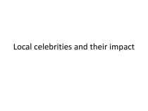 Local celebrities and their impact