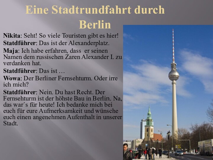 Eine Stadtrundfahrt durch BerlinNikita: Seht! So viele Touristen gibt es hier! Statdführer: