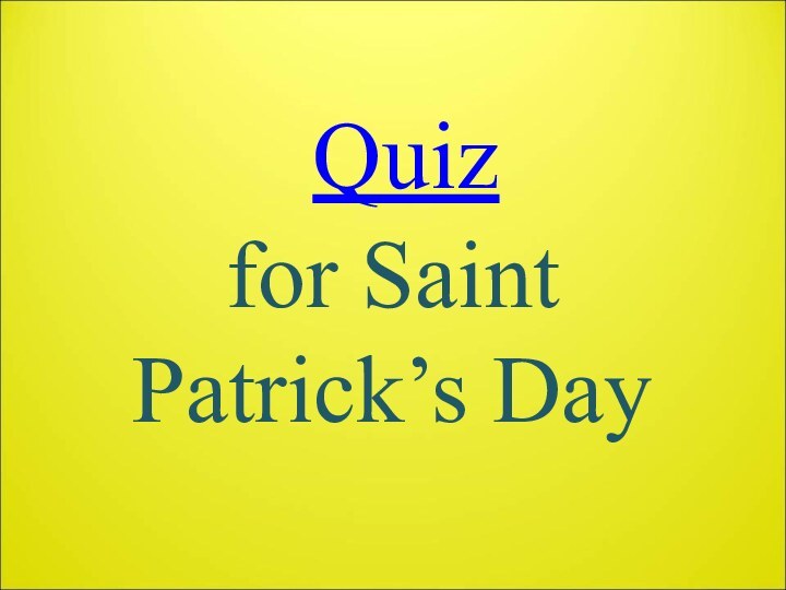 Quiz for Saint Patrick’s Day