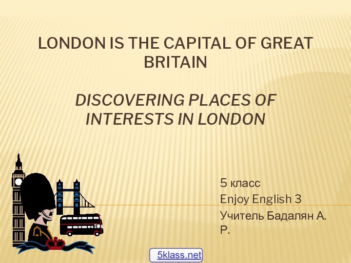 London is the capital of Great Britain   Discovering Places of Interests