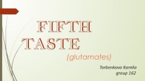 Fifth taste (glutamates)