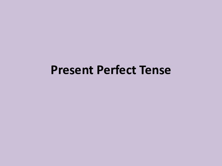 Present Perfect Tense