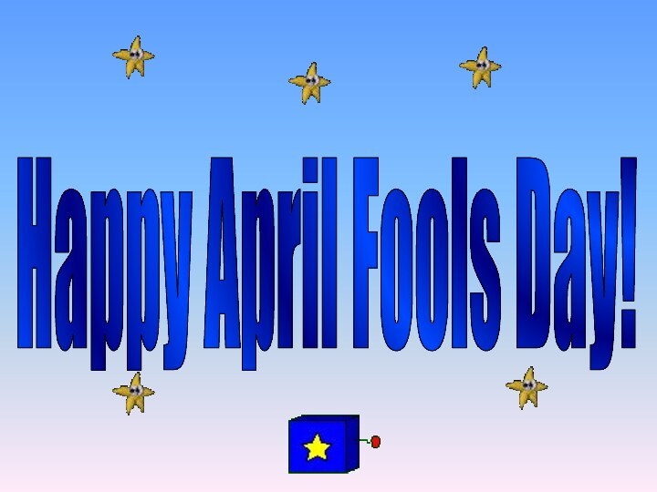 Happy April Fools Day!