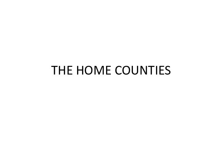 THE HOME COUNTIES