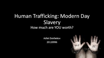 Human trafficking: modern day slaveryhow much are you worth?