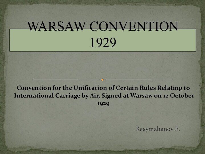 Convention for the Unification of Certain Rules Relating to International Carriage by
