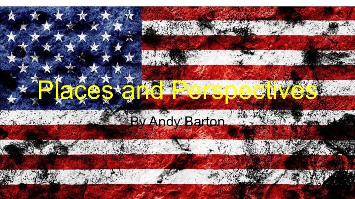 Places and PerspectivesBy Andy Barton