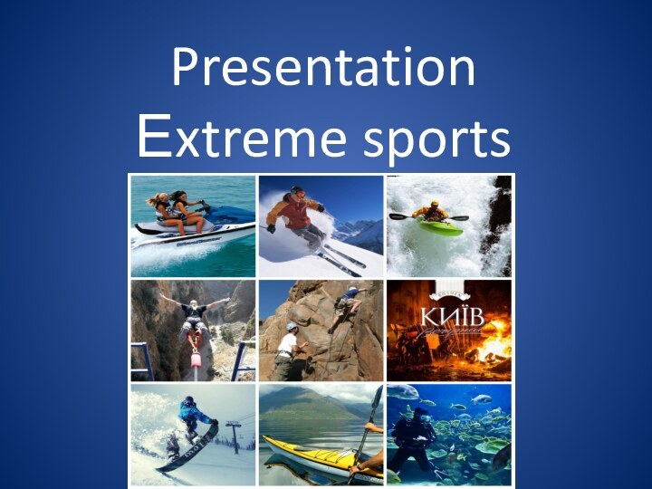 Presentation  Еxtreme sports