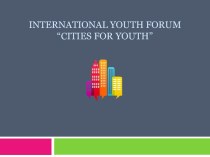 International youth forum “cities for youth”