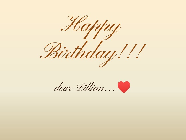 Happy Birthday!!!dear Lillian…♥