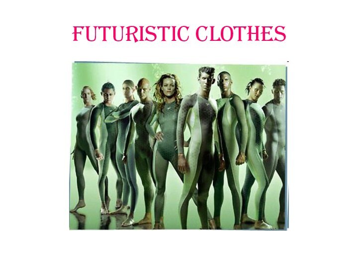 FUTURISTIC CLOTHES