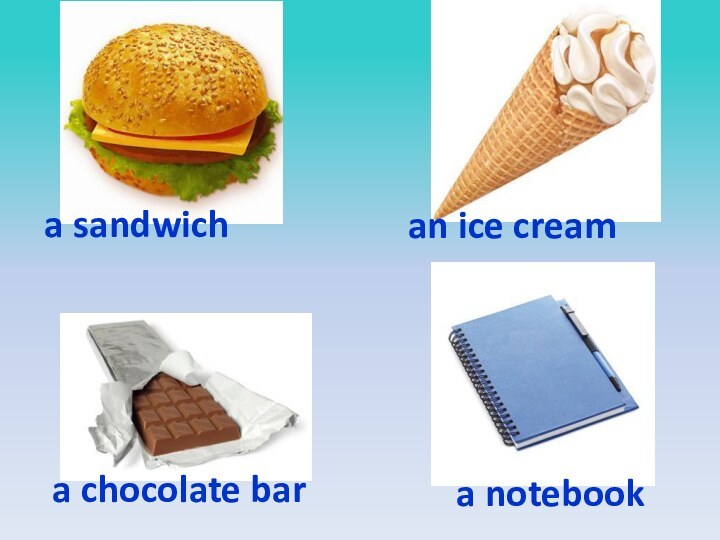 an ice cream a sandwicha chocolate bara notebook