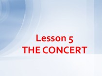 Lesson 5the concert