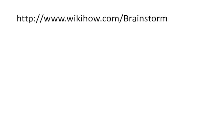 http://www.wikihow.com/Brainstorm