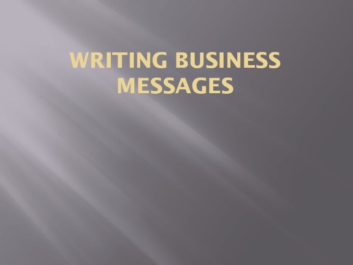 Writing Business Messages