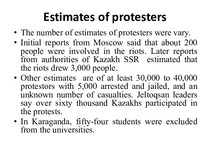 Estimates of protestersThe number of estimates of protesters were vary.Initial reports