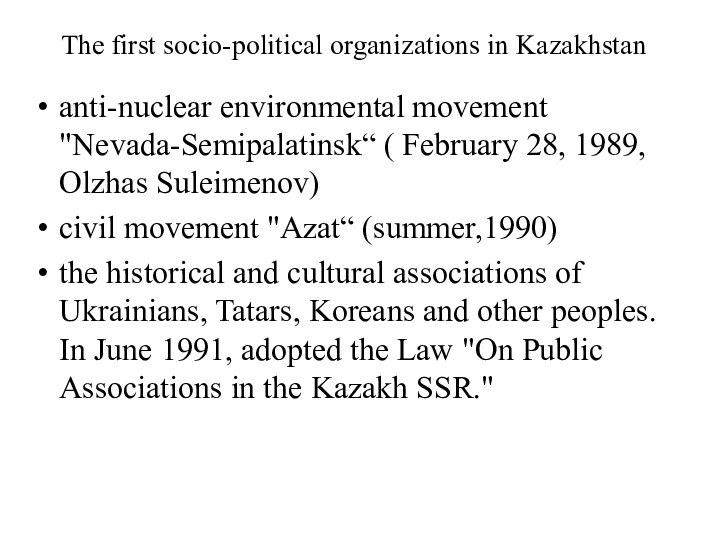 The first socio-political organizations in Kazakhstananti-nuclear environmental movement 