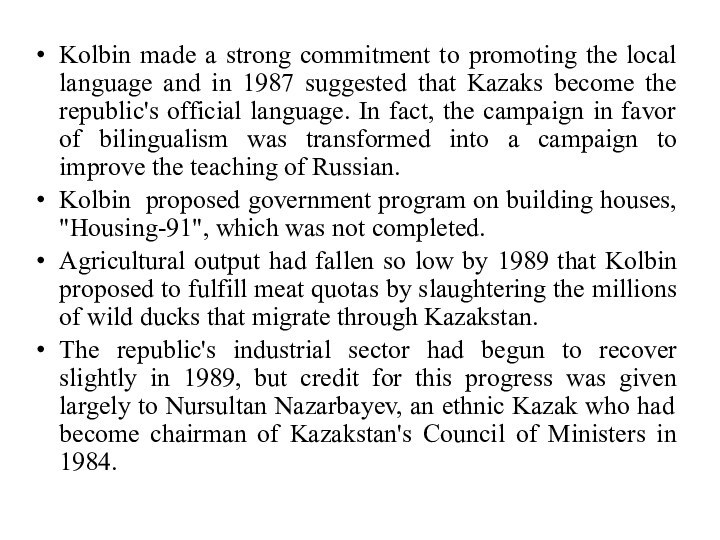 Kolbin made a strong commitment to promoting the local language and in