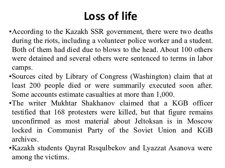 Loss of lifeAccording to the Kazakh SSR government, there were two deaths