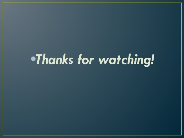 Thanks for watching!