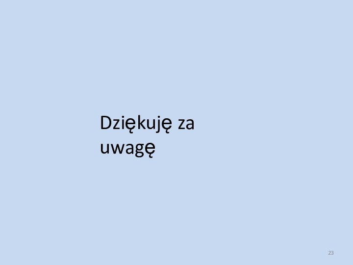 Dziękuję za uwagę