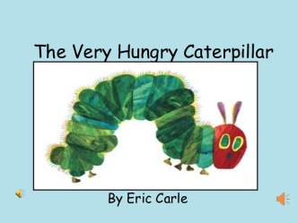 The very hungry caterpillar