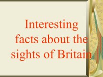 Interesting facts about the sights of Britain