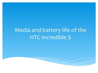 Media and battery life of the htc incredible s