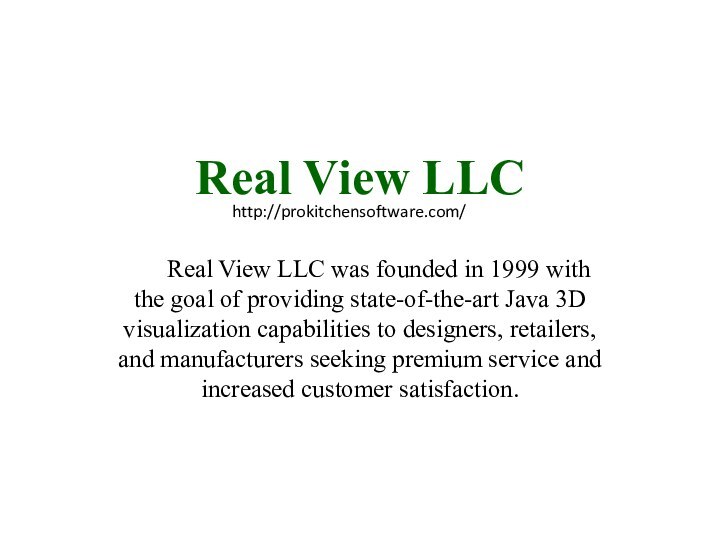 Real View LLC   Real View LLC was founded in 1999