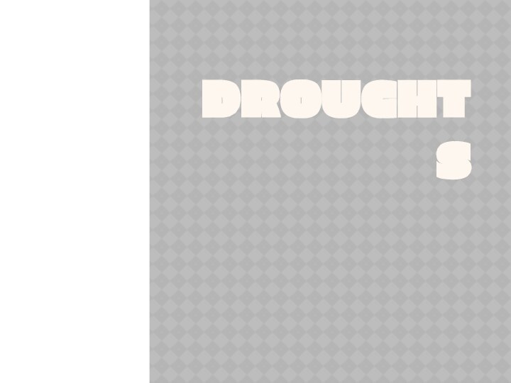 DROUGHTS