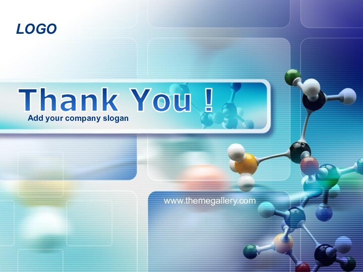 www.themegallery.comThank You !Add your company slogan