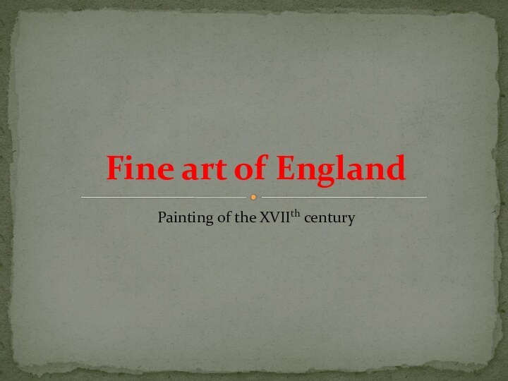 Painting of the XVIIth centuryFine art of England