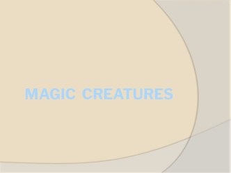 Magic  creatures