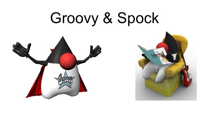 Groovy & Spock