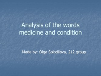 Analysis of the words medicine and condition