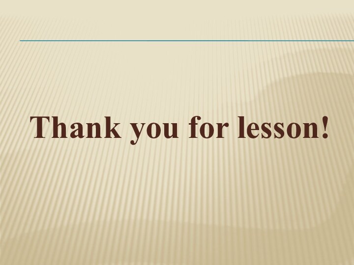 Thank you for lesson!