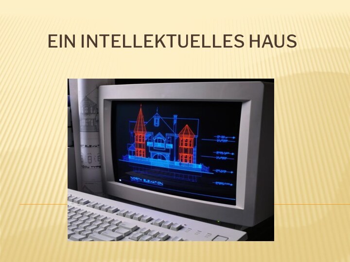 Ein intellektuelles Haus