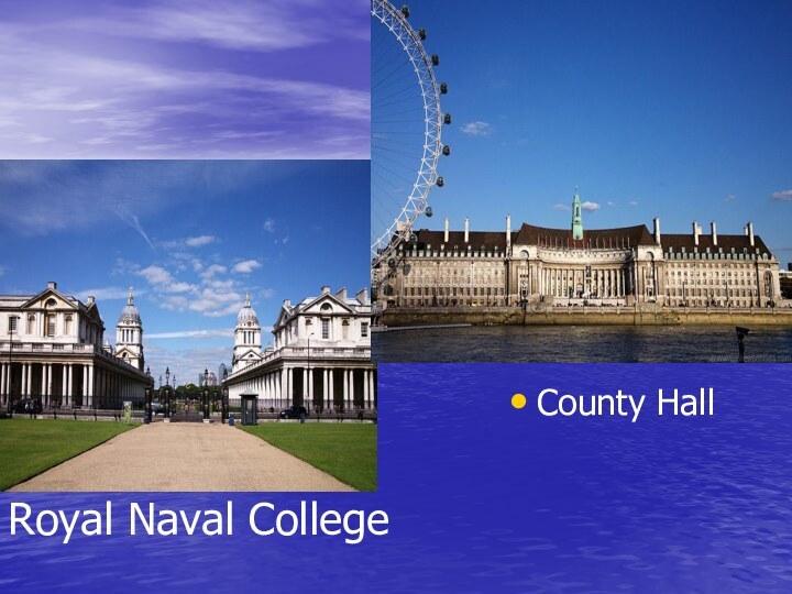 Royal Naval College County Hall