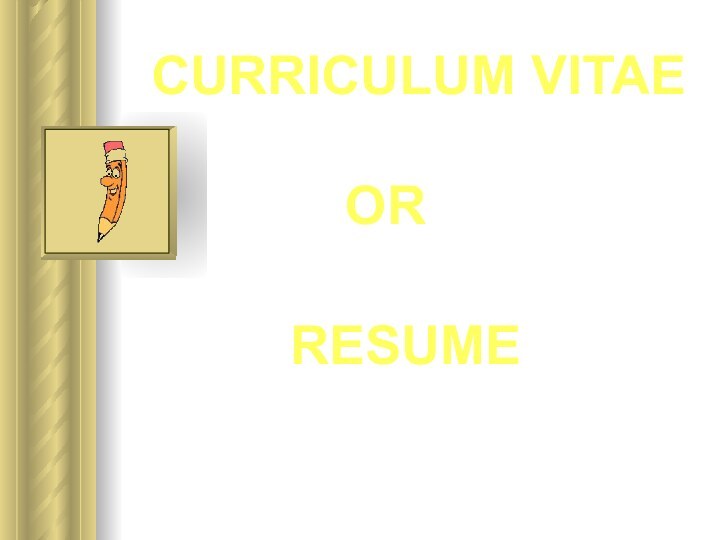 ORRESUMECURRICULUM VITAE