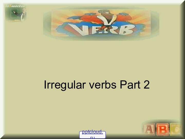 Irregular verbs Part 2