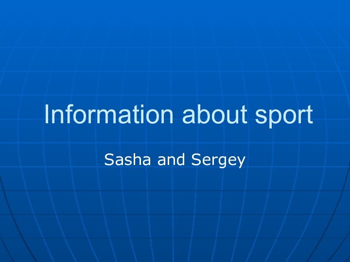 Information about sportSasha and Sergey