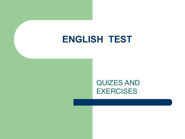 ENGLISH TESTQUIZES AND EXERCISES