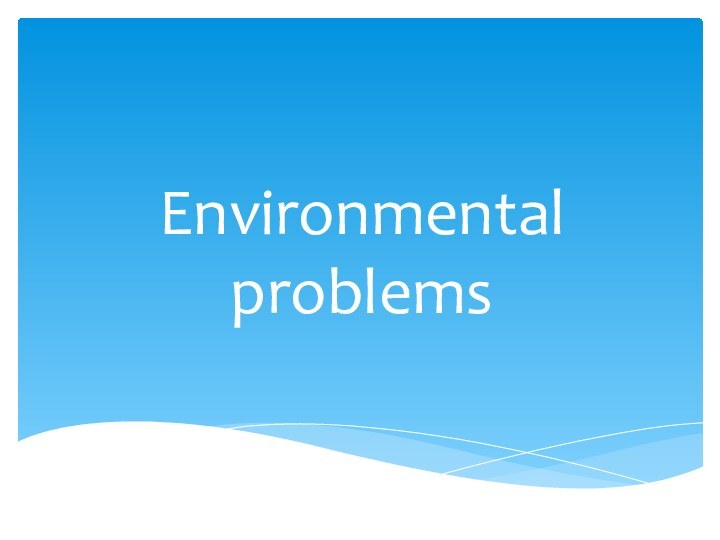 Environmental problems