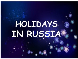 HOLIDAYS IN RUSSIA
