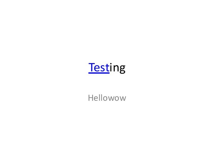 TestingHellowow
