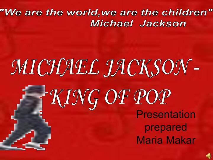 MICHAEL JACKSON -  KING OF POP