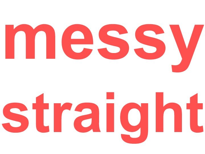 messystraight